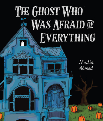 Author Event with Nadia Ahmed/The Ghost Who Was Afraid of Everything