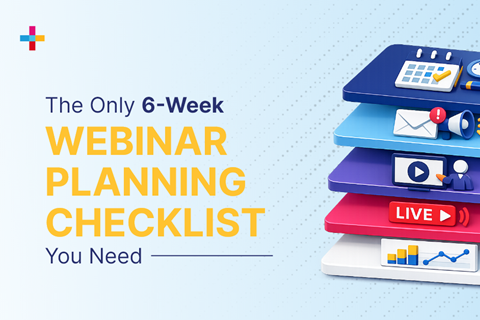 Webinar Planning Checklist: How to Host a Webinar in 6 Weeks