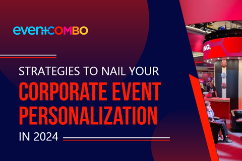 Corporate Event Personalization: 6 Effective Personalization Tips 