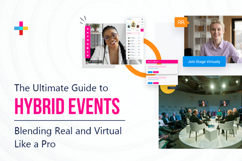 The Ultimate Guide to Hosting Successful Hybrid Events in 2025