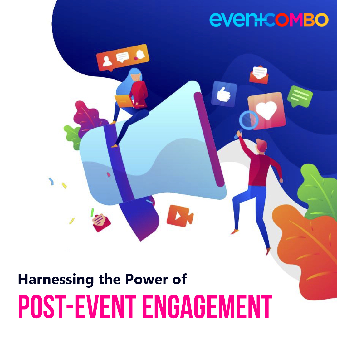 Harness the Power of Post Event Engagement - 8 Top Strategies 