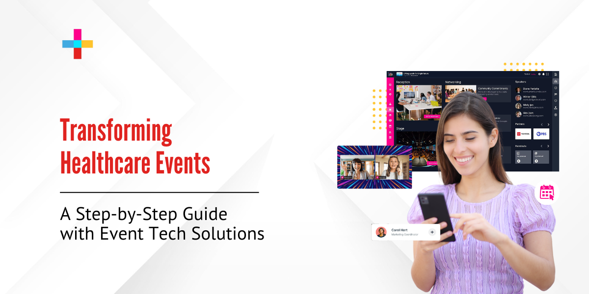 Transforming Healthcare Events: A Step-by-Step Guide with Event Tech Solutions