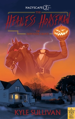 Author Event with Kyle Sullivan/The Headless Horseman of Downers Grove