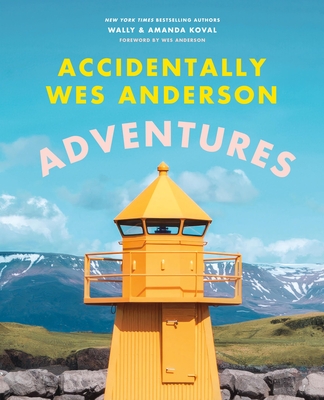 Author Event with Wally and Amanda Koval/Accidentally Wes Anderson: Adventures 